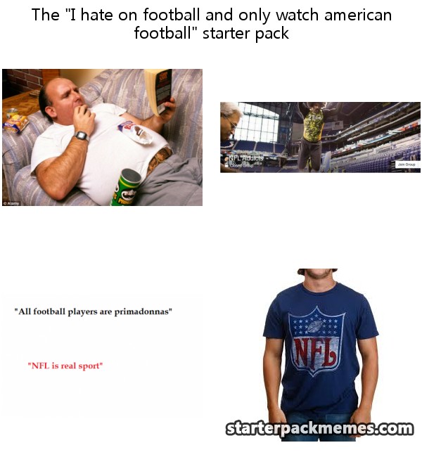 American Football Starterpack (I actually enjoy watching the NFL btw) :  r/starterpacks